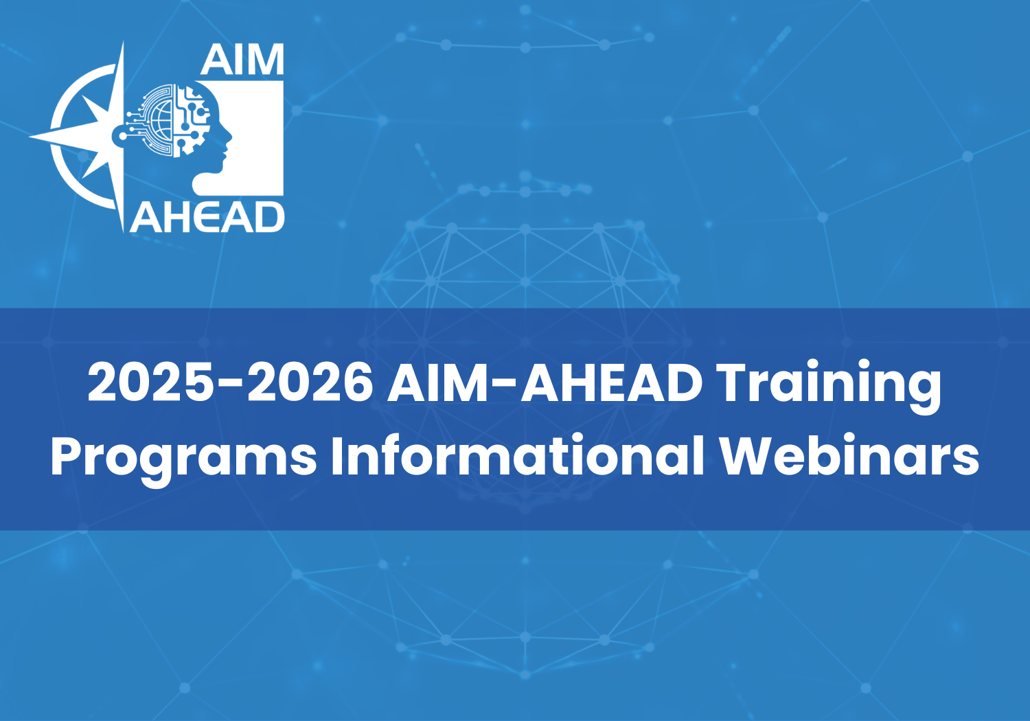 Informational Webinars for the 2025–2026 AIM-AHEAD Training Programs Set New Engagement Records